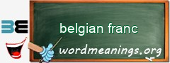 WordMeaning blackboard for belgian franc